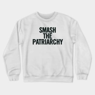 Smash The Patriarchy Crewneck Sweatshirt